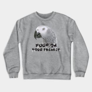 African Grey Parrot Poop on Enemies Crewneck Sweatshirt